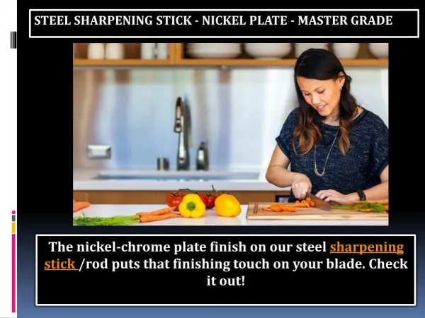Steel Sharpening Stick - Nickel Plate - Master Grade