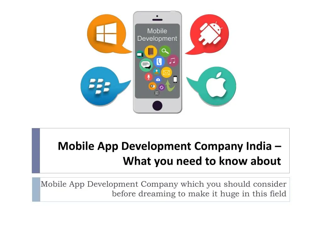 mobile app development company india what you need to know about