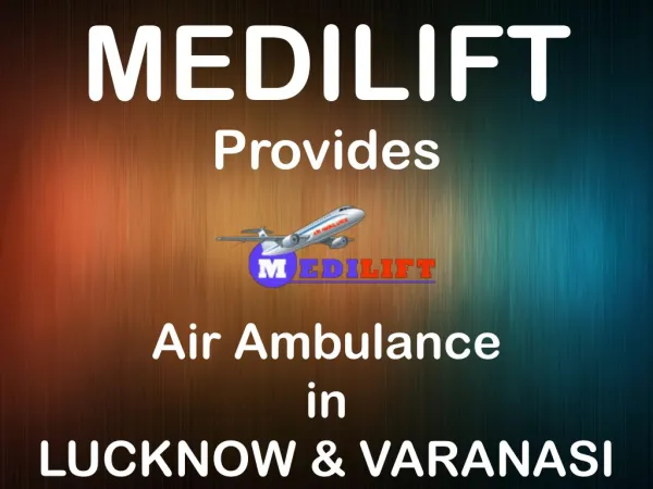 Get Medilift Air Ambulance from Lucknow to Mumbai at Low Cost