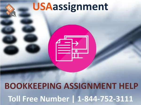 BOOKKEEPING ASSIGNMENT HELP | Toll Free:1-844-752-3111