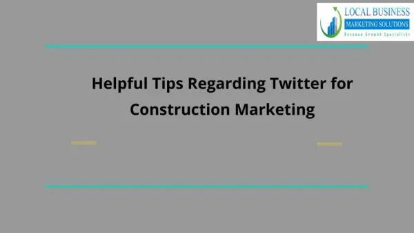 Helpful Tips Regarding Twitter for Construction Marketing