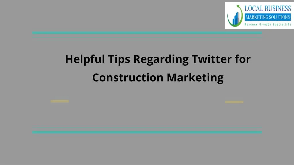 helpful tips regarding twitter for construction marketing