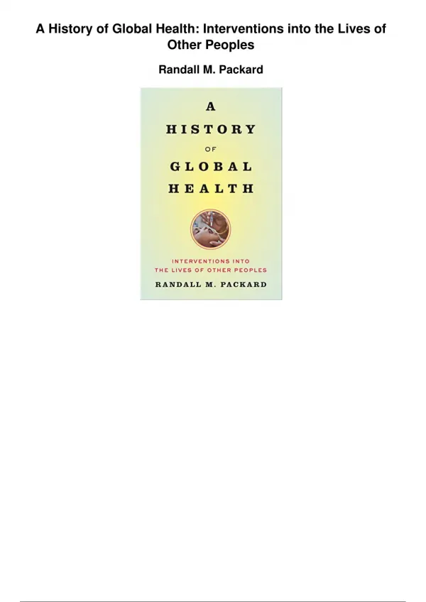 A History Of Global Health Interventions Into The Lives Of Other Peoples_PDF