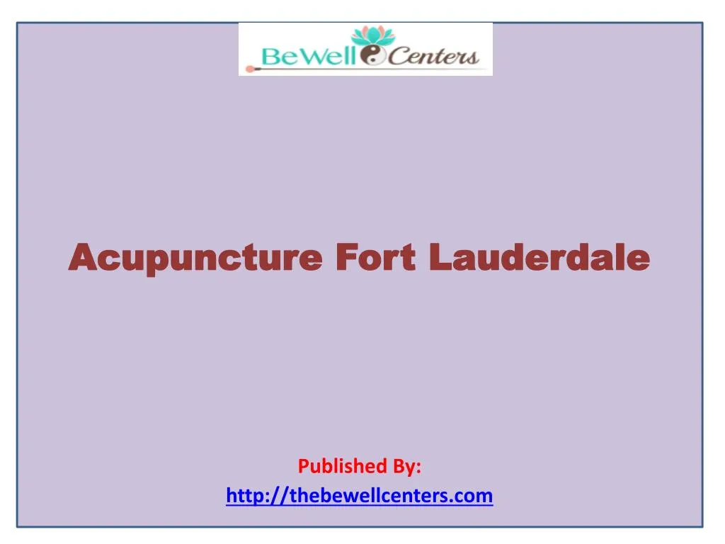 acupuncture fort lauderdale published by http thebewellcenters com