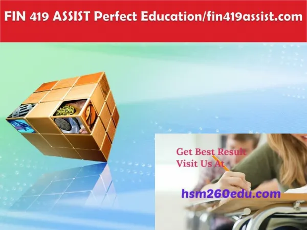 FIN 419 ASSIST Perfect Education/fin419assist.cofi