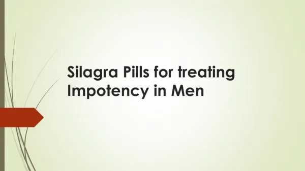 Silagra Pills for treating Impotency in Men