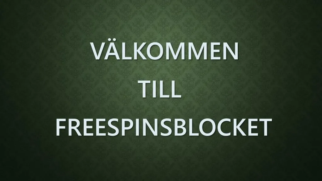 v lkommen till freespinsblocket