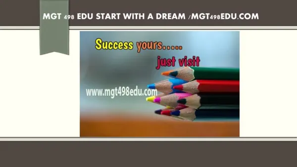 MGT 498 EDU Start With a Dream /mgt498edu.com