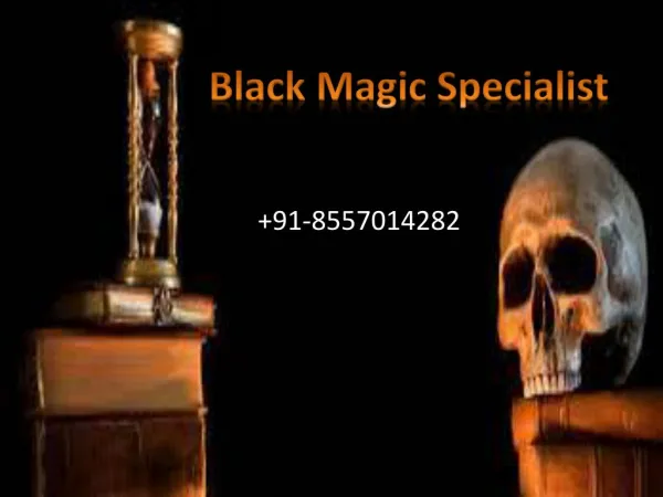 Black magic specialist- 91-8557014282
