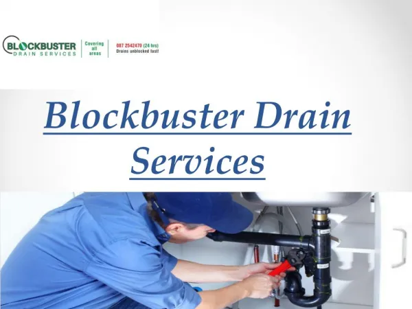 Blockbuster Drain Services - Drain Cleaning Dublin