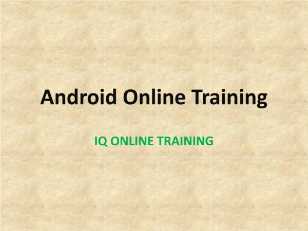 ANDROID ONLINE TRAINING - IQ ONLINE TRAINING