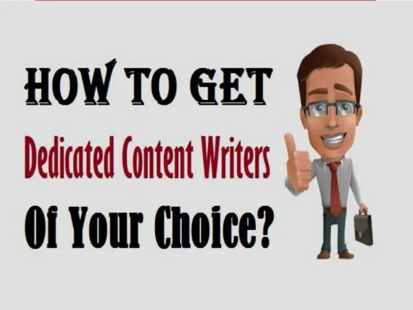 How To Get Dedicated Content Writers Of Your Choice?