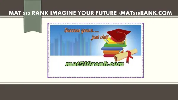 MAT 510 RANK Imagine Your Future /mat510rank.com