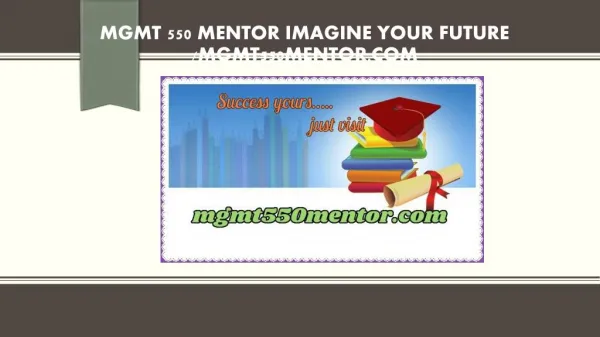 MGMT 550 MENTOR Imagine Your Future /mgmt550mentor.com