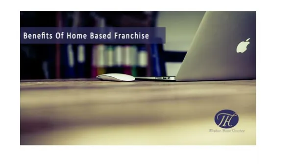 Benefits of home based franchise