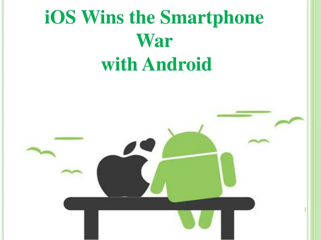 ios wins the smartphone war with android