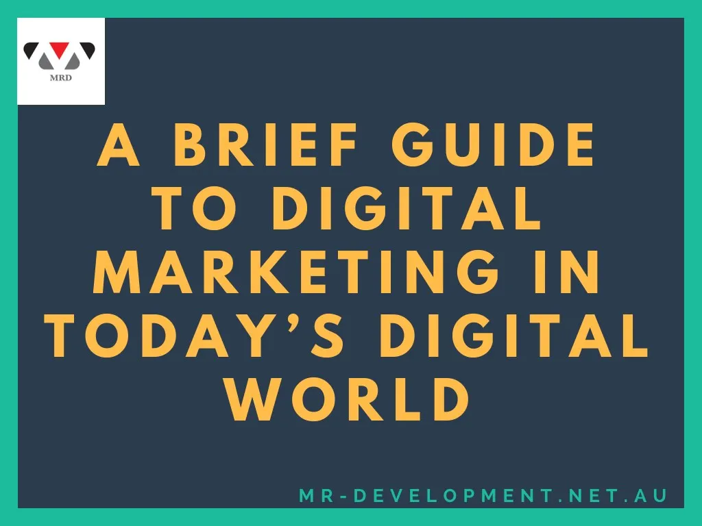 a brief guide to digital marketing in today