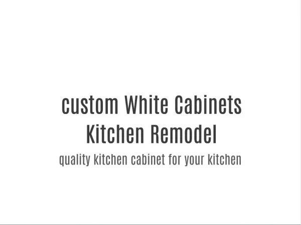 custom White Cabinets Kitchen Remodel