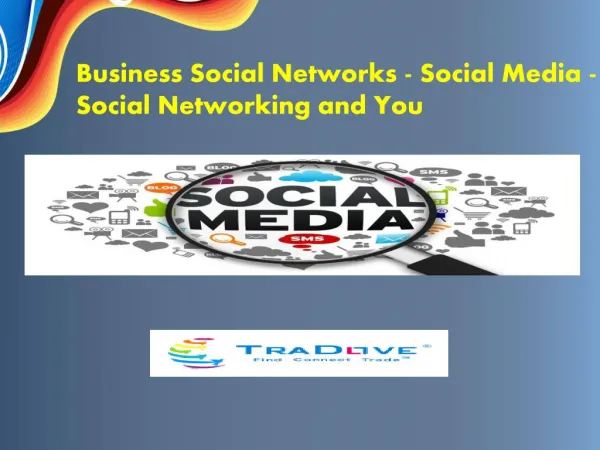 Business Social Networks - Social Media - Social Networking and You