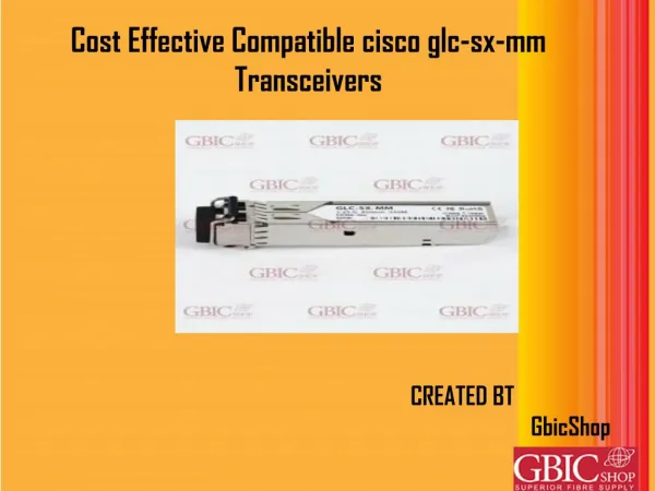 Cost Effective Compatible cisco glc-sx-mm Transceivers