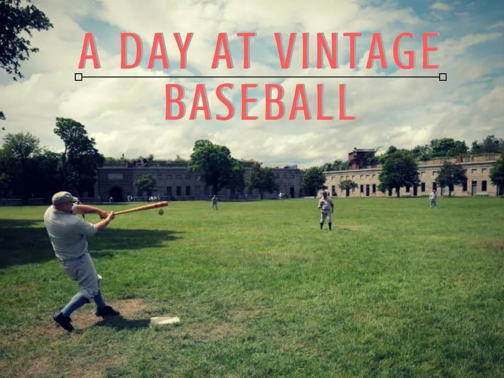a day at vintage baseball