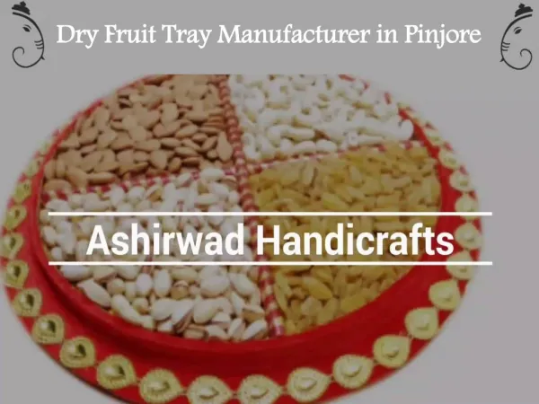 Dry Fruit Tray Manufacturer in Pinjore | call us better quality product 7357620009