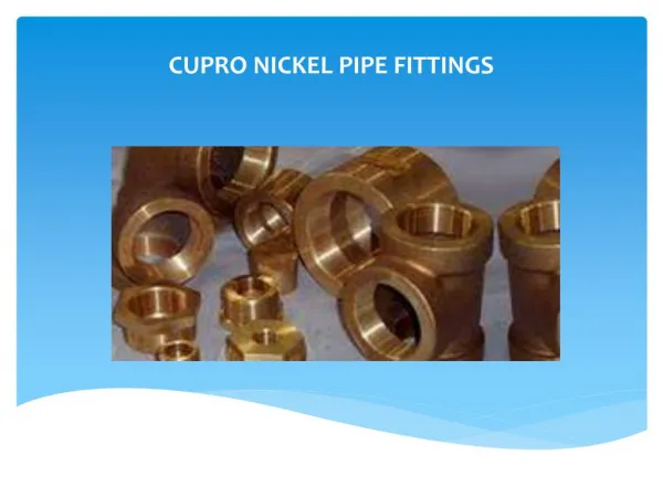 Cupro nickel Pipe Fittings Manufacturer
