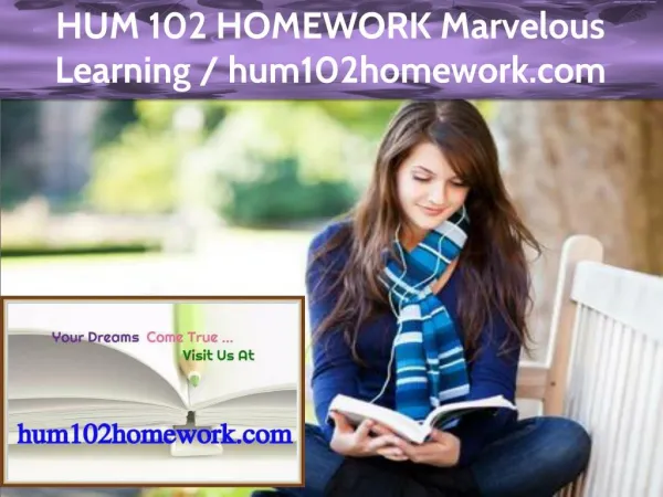 HUM 102 HOMEWORK Marvelous Learning / hum102homework.com