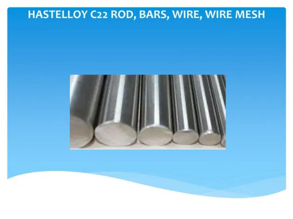 Hastelloy C22 Rod & Wire Manufacturer