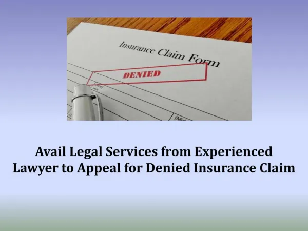 Avail Legal Services from Experienced Lawyer to Appeal for Denied Insurance Claim