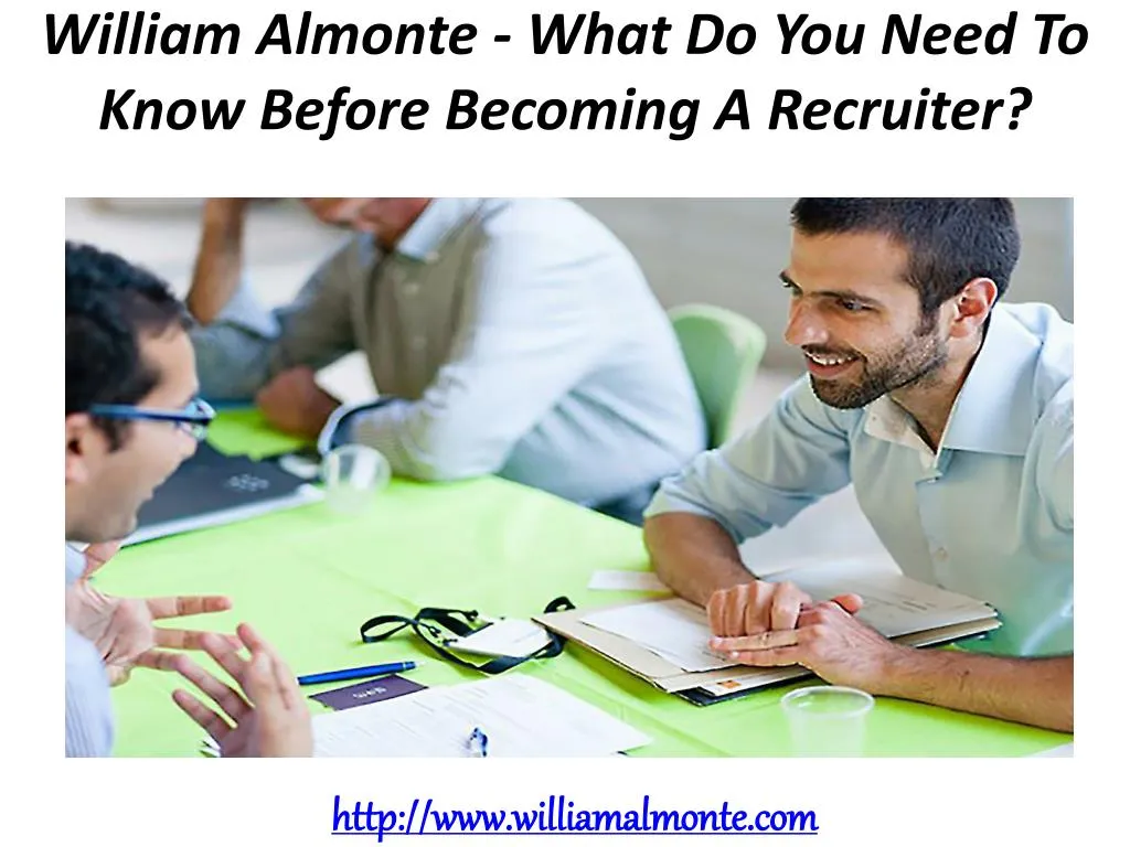 william almonte what do you need to know before becoming a recruiter