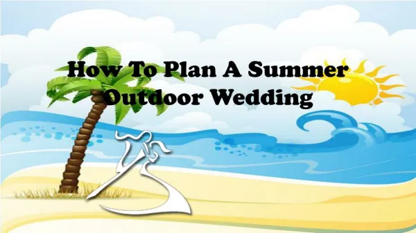 How To Plan A Summer Outdoor Wedding