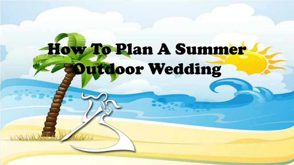 how to plan a summer outdoor wedding