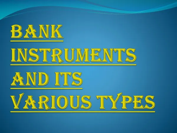 Various Types of Bank Instruments