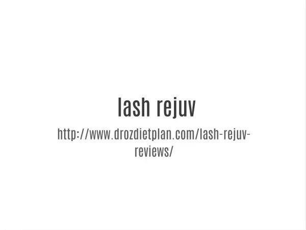 http://www.drozdietplan.com/lash-rejuv-reviews/