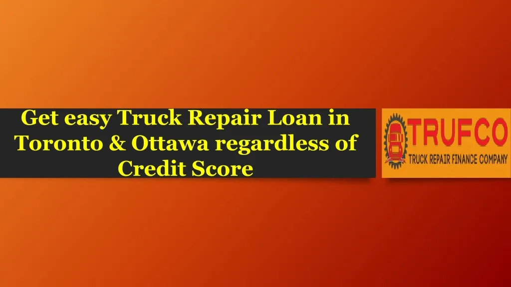 get easy truck repair loan in toronto ottawa