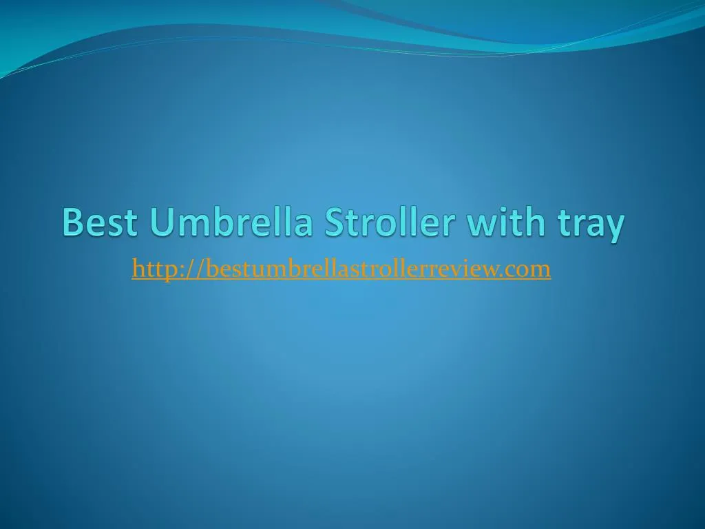best umbrella stroller with tray