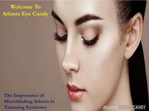 The Importance of Microblading Atlanta in Tattooing Eyebrows