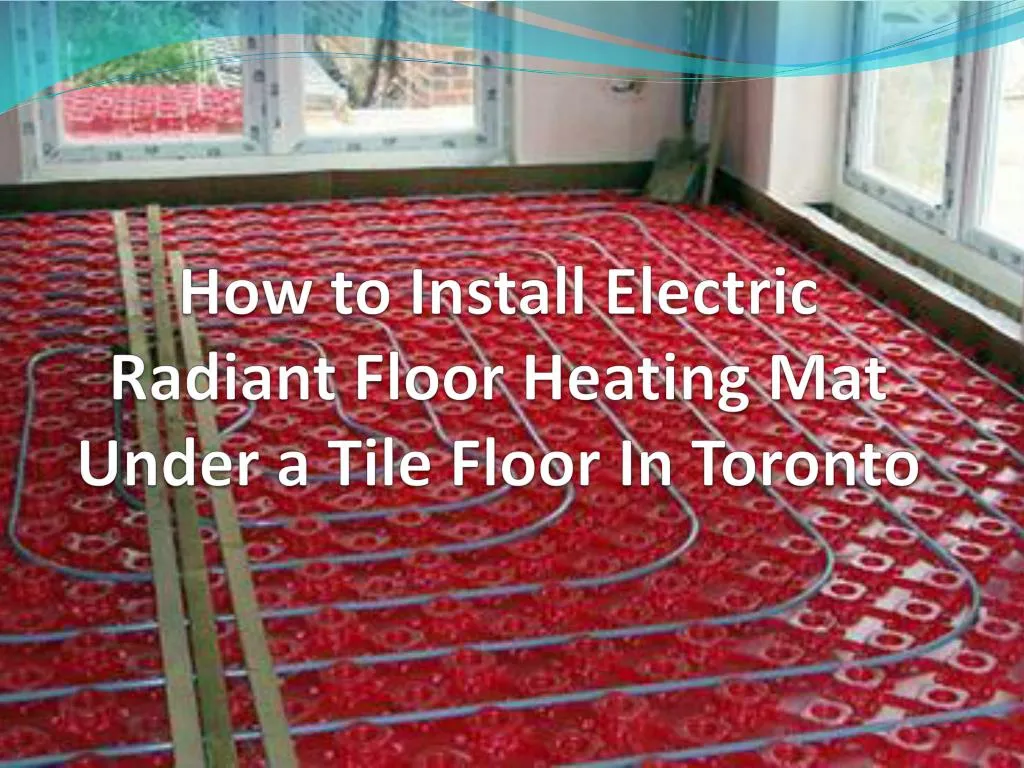 how to install electric radiant floor heating mat under a tile floor in toronto