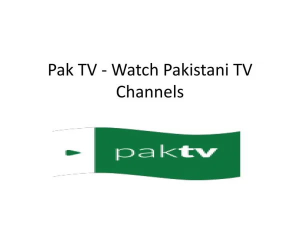 Great Online Medium to Watch All Pakistani TV Channels
