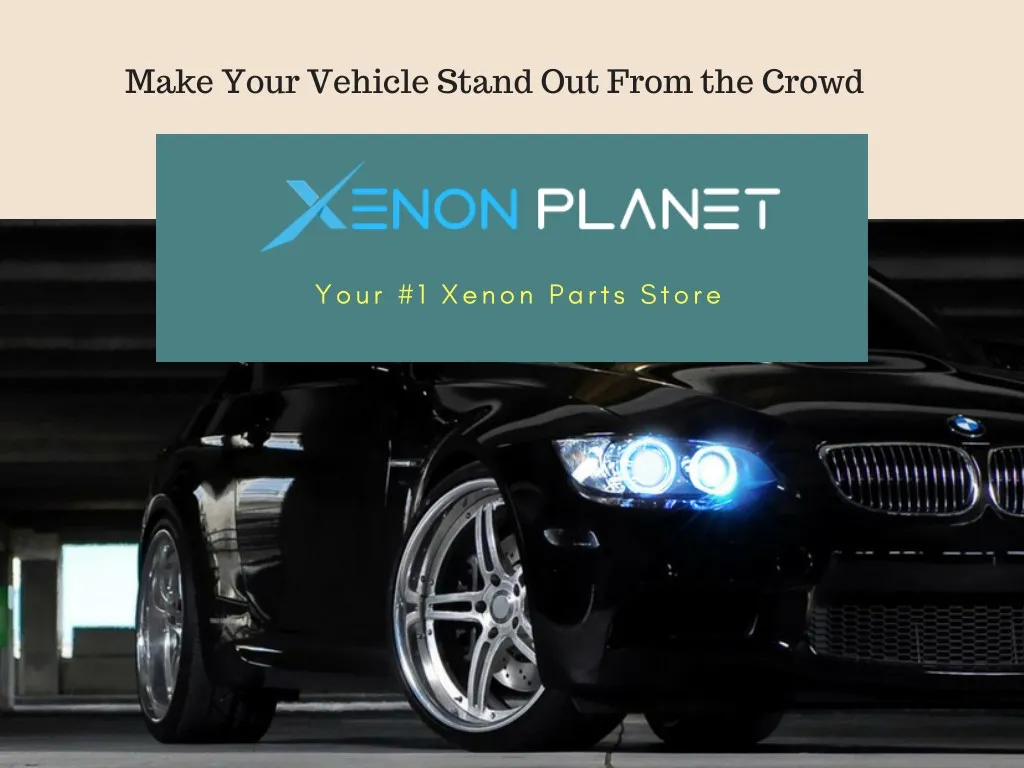 make your vehicle stand out from the crowd