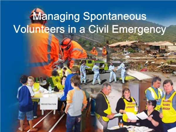 Managing Spontaneous Volunteers in a Civil Emergency
