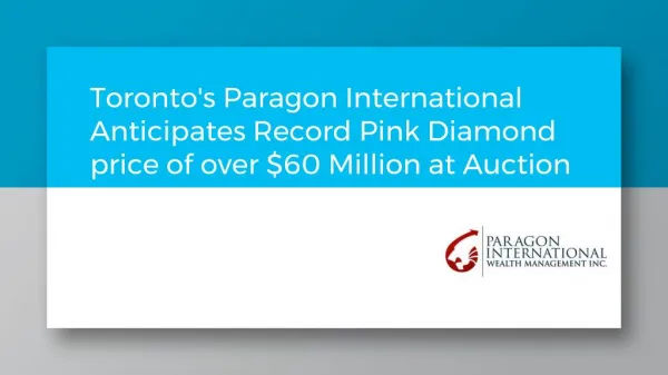 Toronto's Paragon International Anticipates Record Pink Diamond price of over $60 Million at Auction