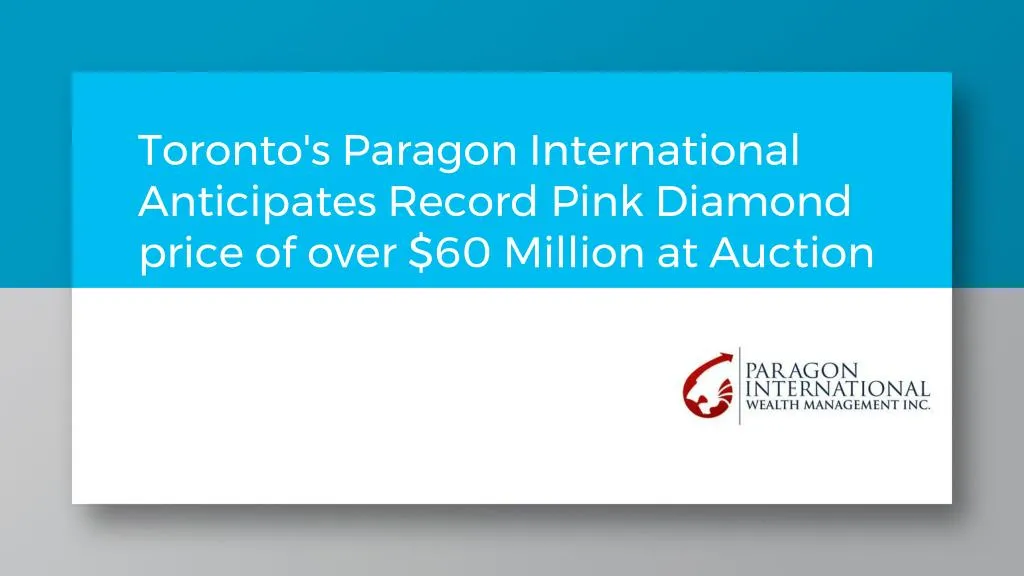 toronto s paragon international anticipates record pink diamond price of over 60 million at auction
