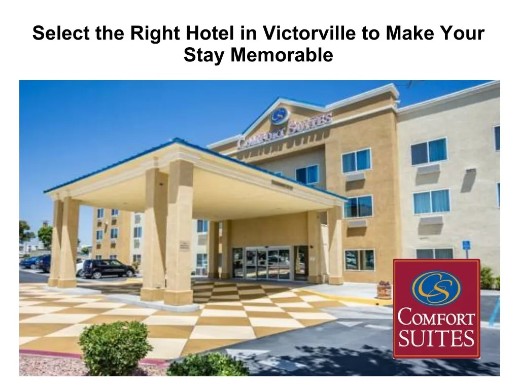 select the right hotel in victorville to make