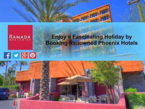 Enjoy a Fascinating Holiday by Booking Renowned Phoenix Hotels - RAMADA