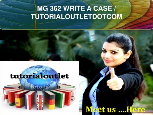 MG 362 WRITE A CASE / TUTORIALOUTLETDOTCOM