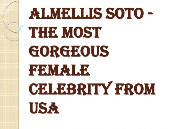 Almellis Soto - The Most Gorgeous Female Celebrity from USA