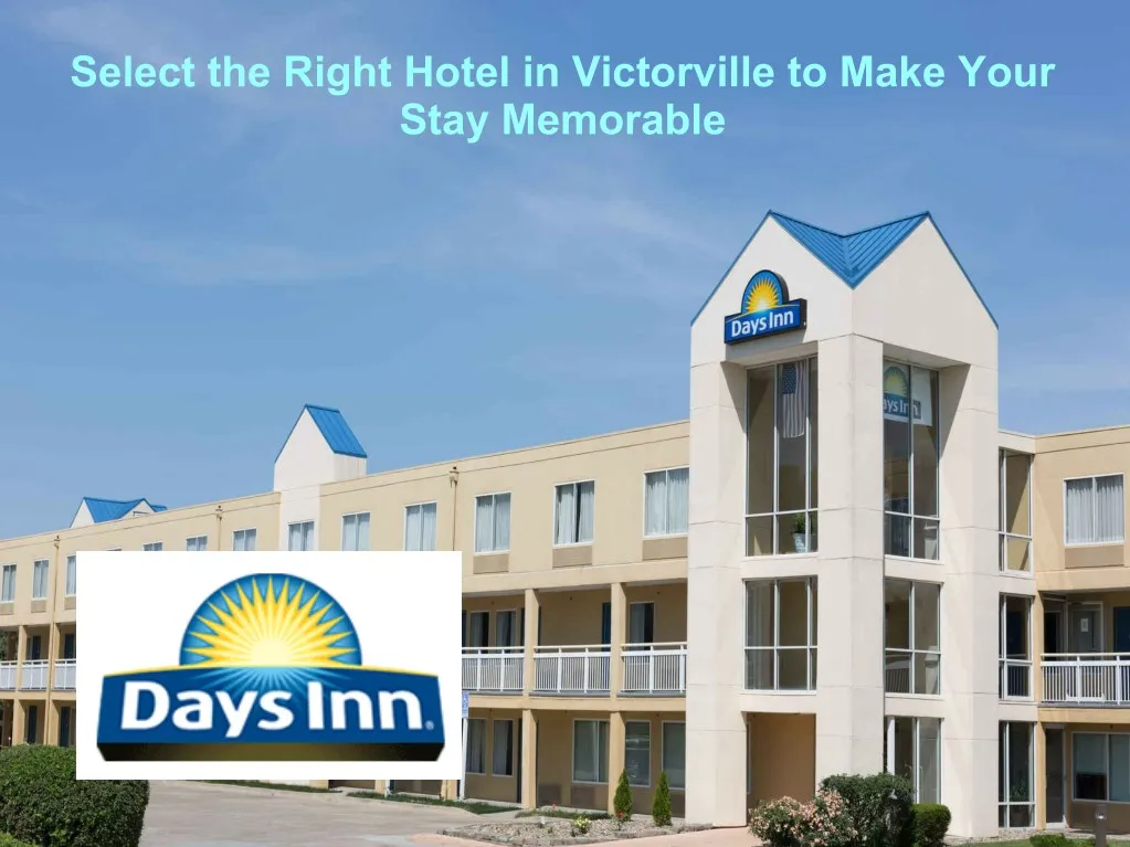 select the right hotel in victorville to make