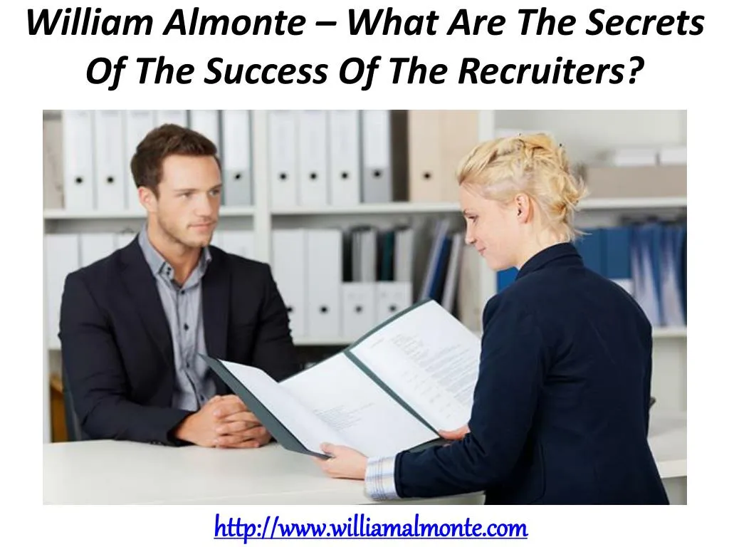 william almonte what are the secrets of the success of the recruiters